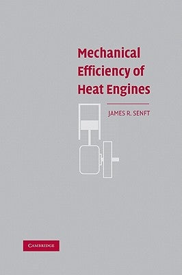 Mechanical Efficiency of Heat Engines by Senft, James R.