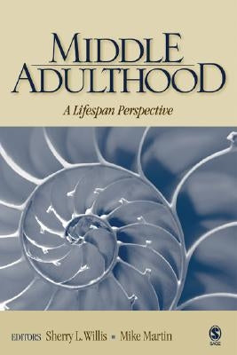 Middle Adulthood: A Lifespan Perspective by Willis, Sherry L.
