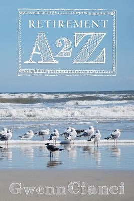 Retirement A2Z by Cianci, Gwenn