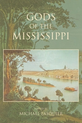 Gods of the Mississippi by Pasquier, Michael