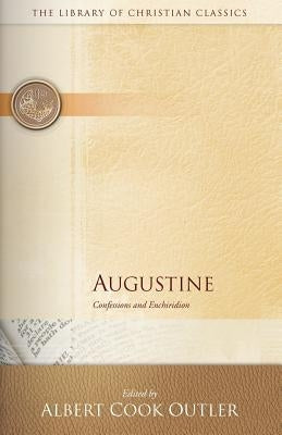 Augustine: Confessions and Enchiridion by Outler, Albert Cook