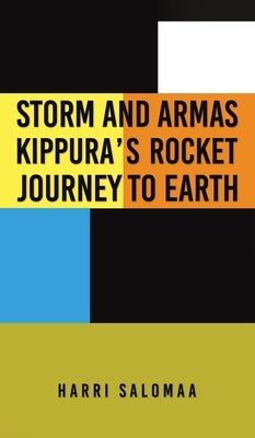 Storm and Armas Kippura's Rocket Journey To Earth by Salomaa, Harri
