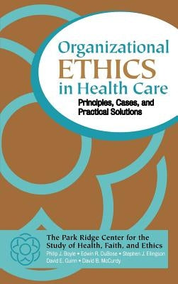 Organizational Ethics in Health Care: Principles, Cases, and Practical Solutions by Boyle, Philip J.