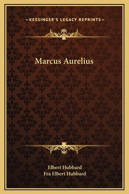 Marcus Aurelius by Hubbard, Elbert