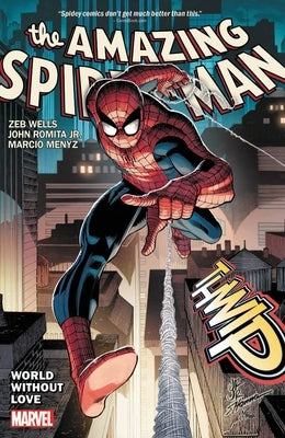 Amazing Spider-Man by Wells & Romita Jr. Vol. 1: World Without Love by Wells, Zeb