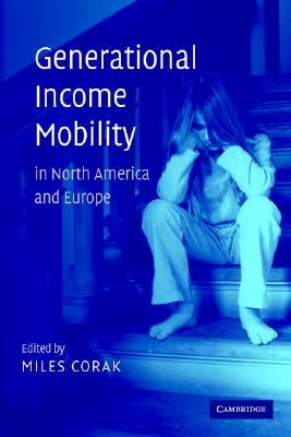 Generational Income Mobility in North America and Europe by Corak, Miles