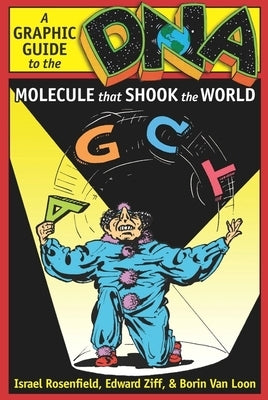 Dna: A Graphic Guide to the Molecule That Shook the World by Rosenfield, Israel