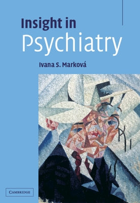 Insight in Psychiatry by Marková, Ivana