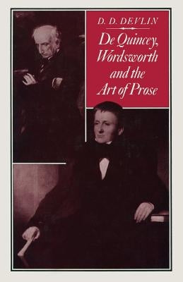 de Quincey, Wordsworth and the Art of Prose by Devlin, D. D.