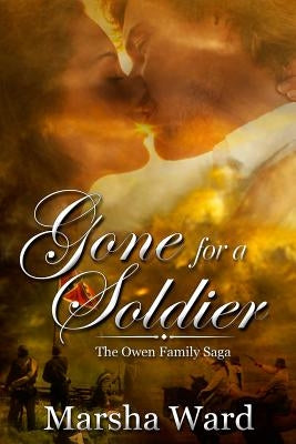 Gone for a Soldier by Ward, Marsha