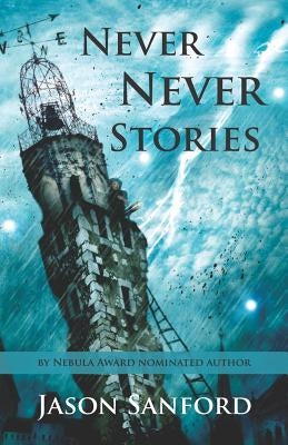 Never Never Stories by Sanford, Jason
