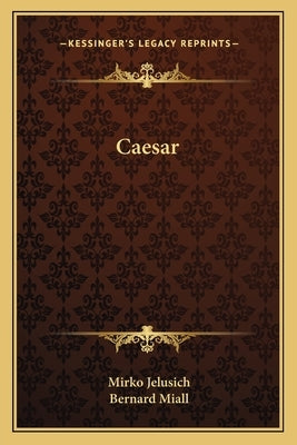 Caesar by Jelusich, Mirko