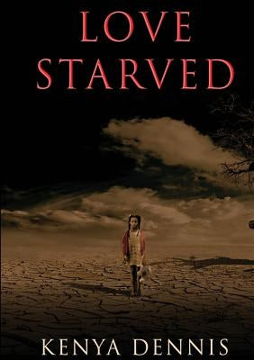Love Starved by Dennis, Kenya