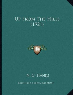 Up From The Hills (1921) by Hanks, N. C.