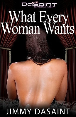 What Every Woman Wants by DaSaint, Jimmy