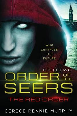 Order of the Seers: The Red Order by Rennie Murphy, Cerece Loyce