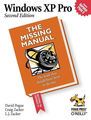 Windows XP Pro: The Missing Manual: The Missing Manual by Pogue, David