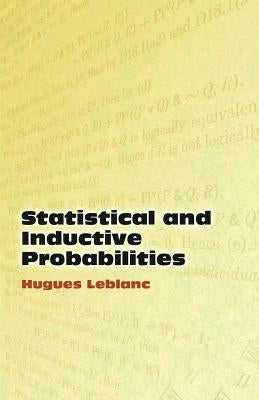 Statistical and Inductive Probabilities by LeBlanc, Hugues