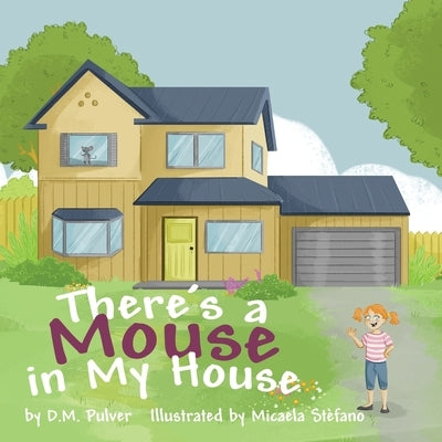 There's a Mouse in My House by Pulver, Dianna