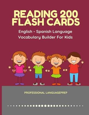 Reading 200 Flash Cards English - Spanish Language Vocabulary Builder For Kids: Practice Basic Sight Words list activities books to improve reading sk by Languageprep, Professional