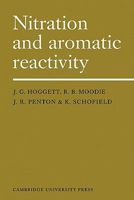Nitration and Aromatic Reactivity by Hoggett, J. G.