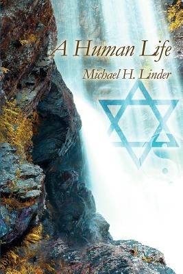 A Human Life by Linder, Michael H.