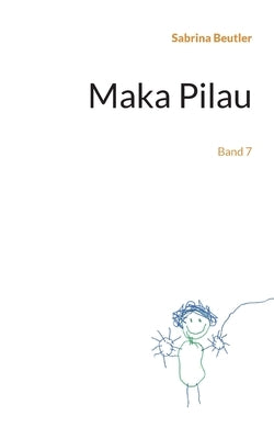 Maka Pilau: Band 7 by Beutler, Sabrina