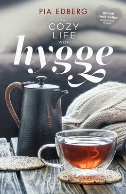 The Cozy Life with Hygge by Edberg, Pia