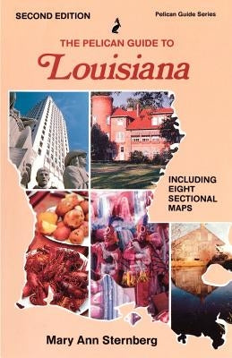 The Pelican Guide to Louisiana by Sternberg, Mary Ann