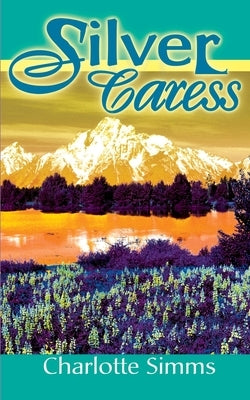 Silver Caress by Simms, Charlotte