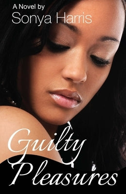 Guilty Pleasures by Harris, Sonya