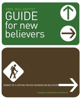 Free Will Baptist Guide for New Believers by Hunter, Ron
