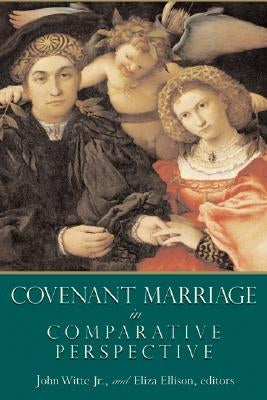 Covenant Marriage in Comparative Perspective by Witte, John