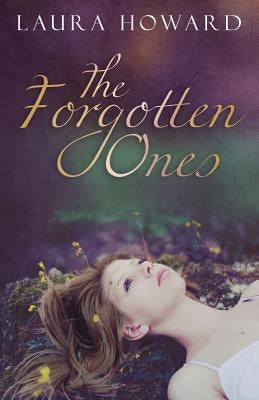 The Forgotten Ones by Howard, Laura