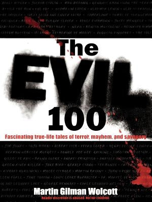 The Evil 100 by Wolcott, Martin Gilman