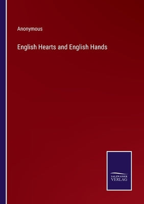 English Hearts and English Hands by Anonymous