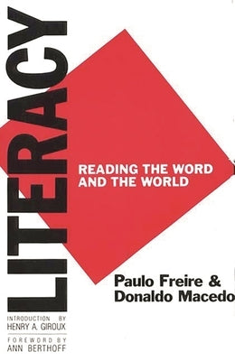 Literacy: Reading the Word and the World by Freire, Paulo