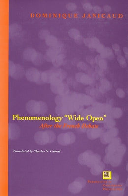 Phenomenology Wide Open: After the French Debate by Janicaud, Dominique