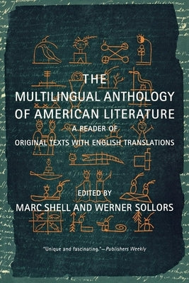 The Multilingual Anthology of American Literature: A Reader of Original Texts with English Translations by Shell, Marc