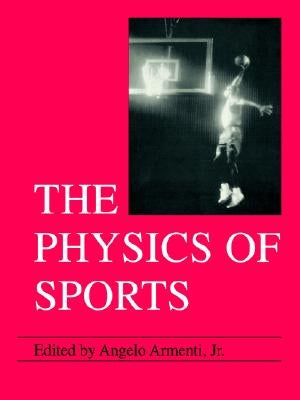 The Physics of Sports by Armenti, Angelo Jr.