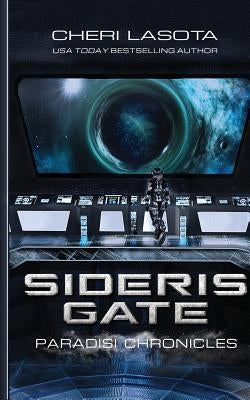 Sideris Gate: Paradisi Chronicles by Lasota, Cheri