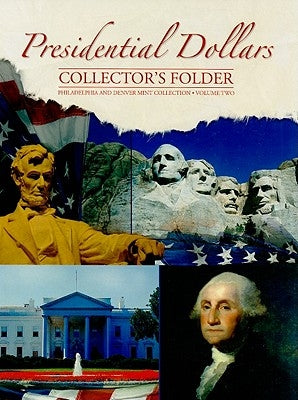 Presidential Dollars Collector's Folder, Volume Two: Philadelphia and Denver Mint Collection by Whitman Publishing