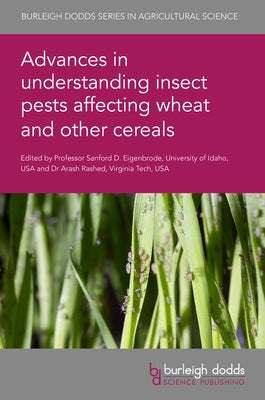 Advances in Understanding Insect Pests Affecting Wheat and Other Cereals by 