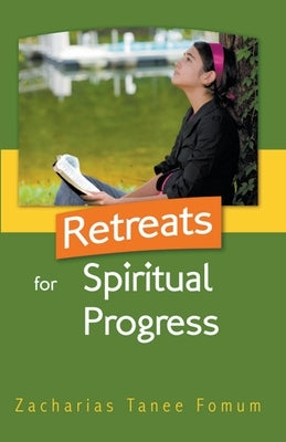 Retreats For Spiritual Progress by Fomum, Zacharias Tanee