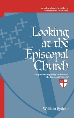 Looking at the Episcopal Church by Sydnor, William