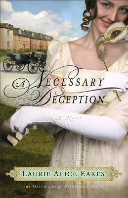 A Necessary Deception by Eakes, Laurie Alice
