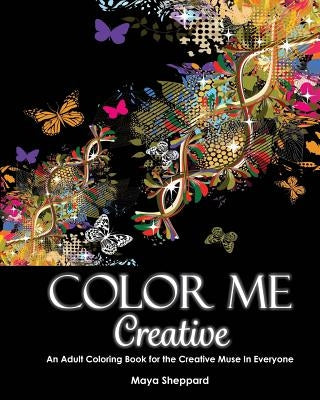 Color Me Creative: An Adult Coloring Book for the Creative Muse In Everyone by Allison, Judith