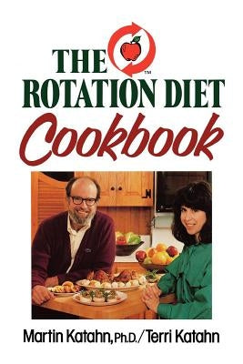 The Rotation Diet Cookbook by Katahn, Martin