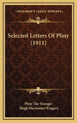 Selected Letters Of Pliny (1911) by Pliny the Younger