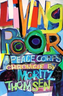 Living Poor: A Peace Corps Chronicle by Thomsen, Moritz